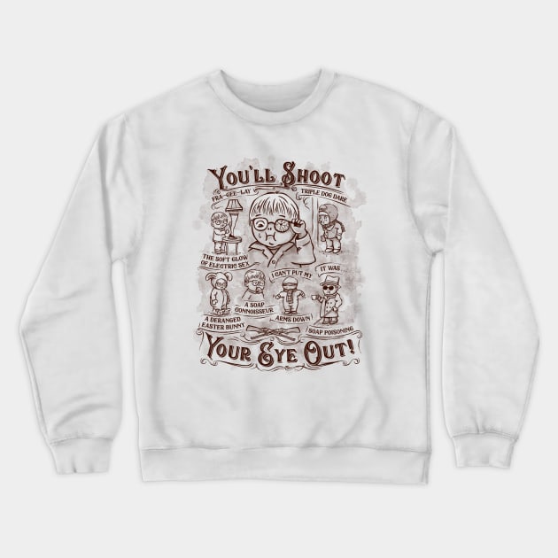 You'll Shoot Your Eye Out Crewneck Sweatshirt by kg07_shirts